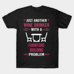 Wine Drinker Furniture Building Carpentry Carpenter T-Shirt